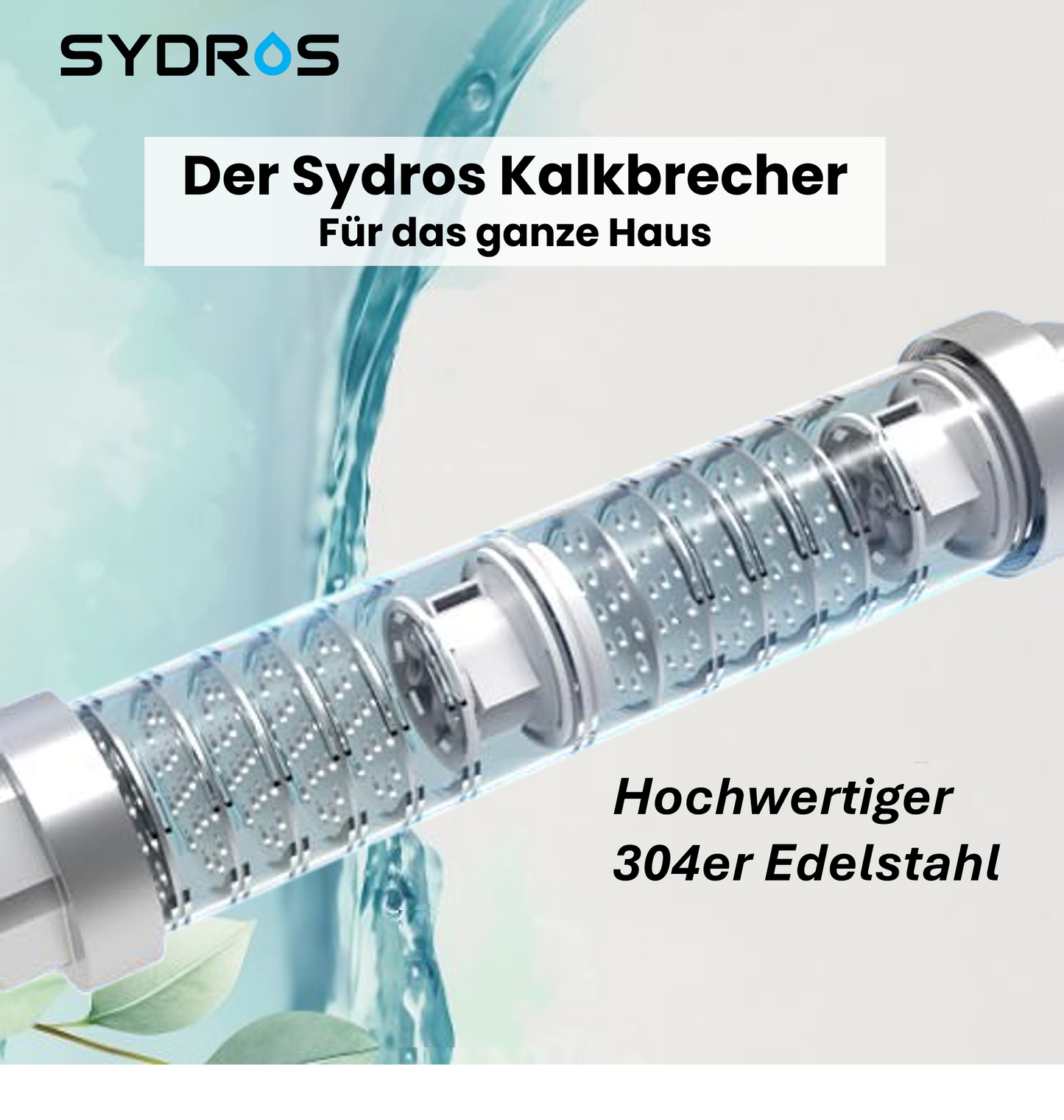 Der Sydros Kalkbrecher für das ganze Haus aus hochwertigem 304er Edelstahl bietet langlebigen und chemiefreien Kalkschutz.