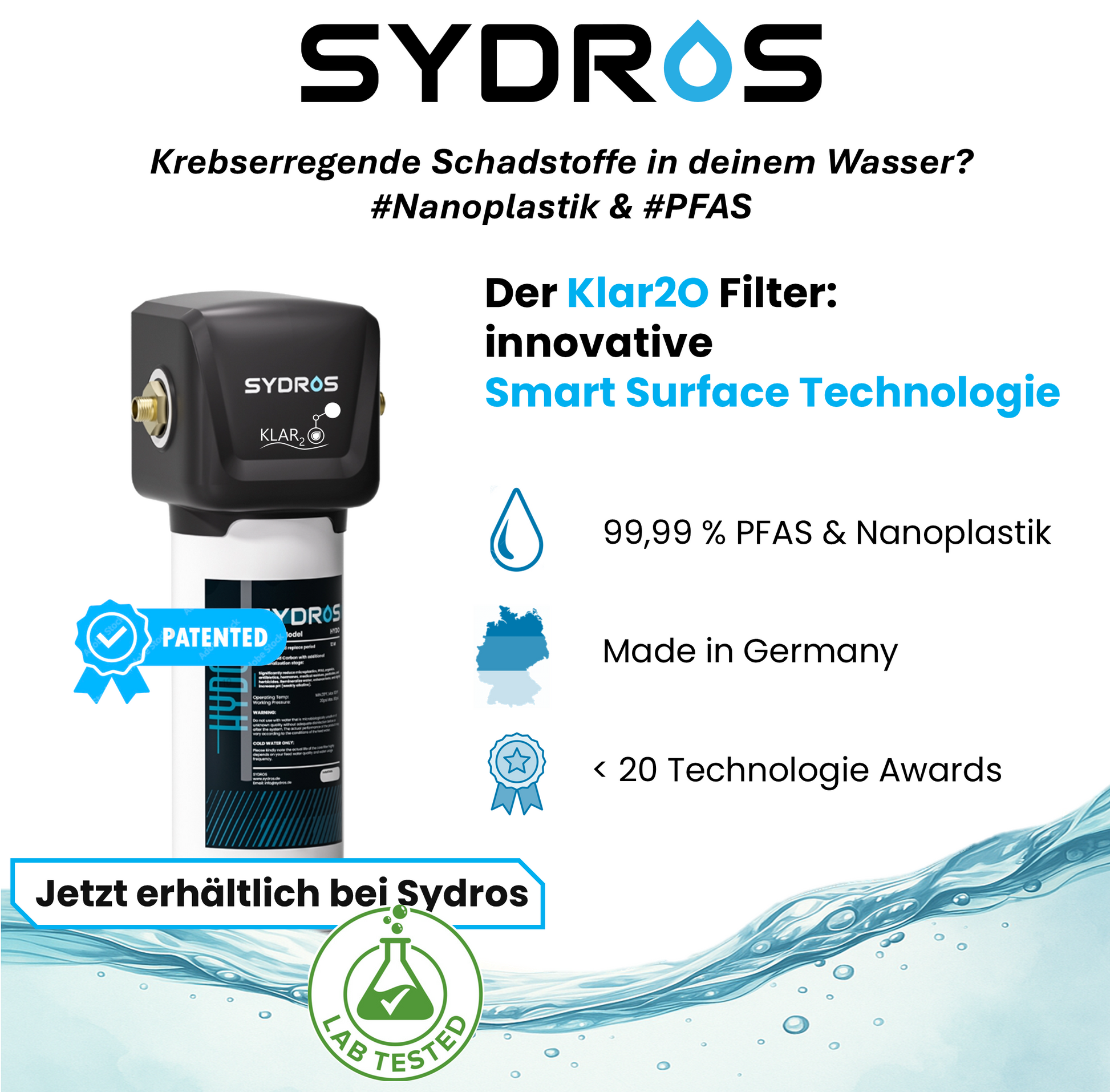 SYDROS Klar2O Wasserfilter mit innovativer Smart Surface Technologie – entfernt 99,99 % PFAS und Nanoplastik, Made in Germany, mehrfach ausgezeichnet und labortestbestätigt.