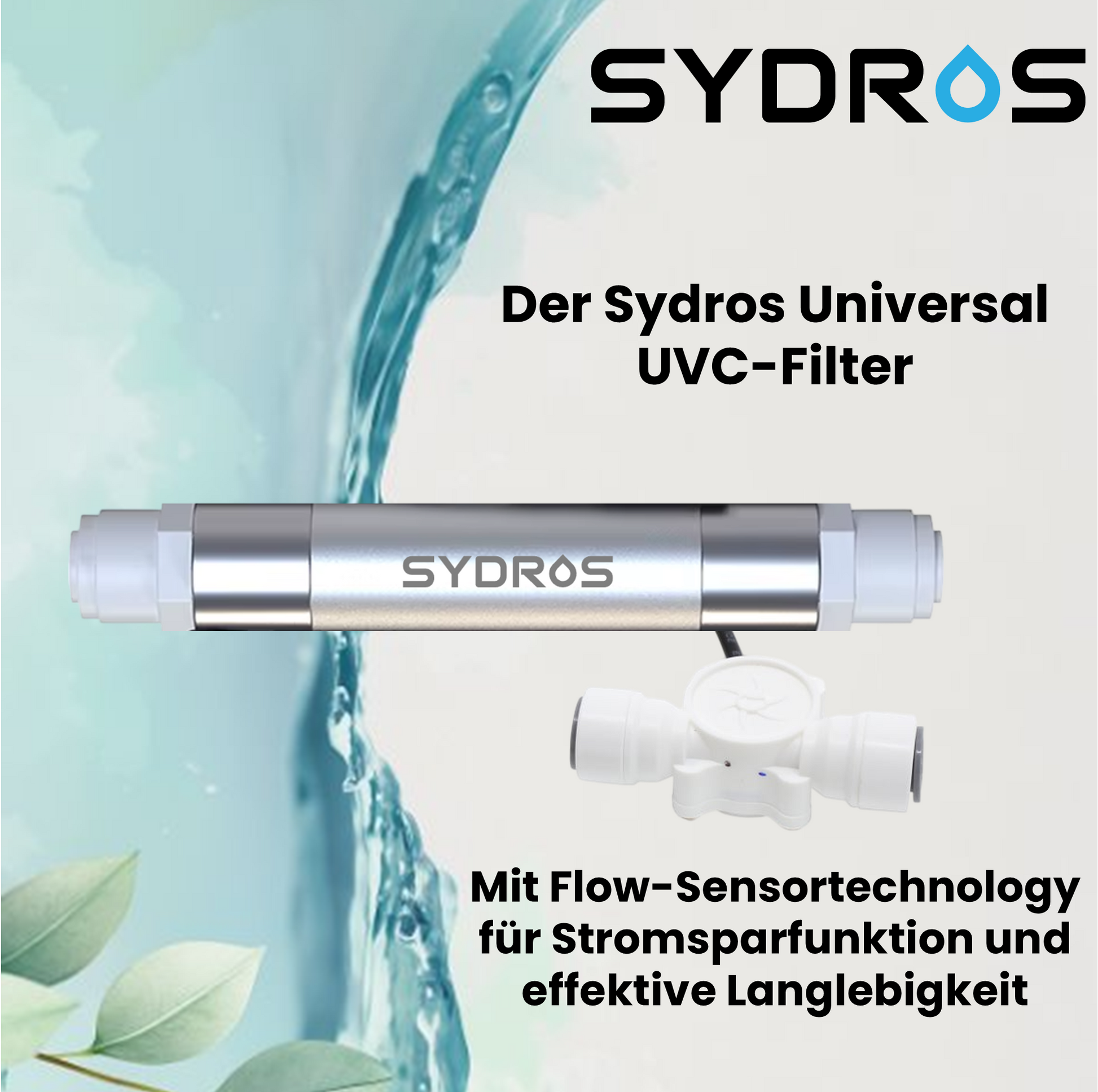 SYDROS Universal UVC-Filter mit integriertem Flowsensor zur automatischen Stromsparfunktion und längeren Lebensdauer.
