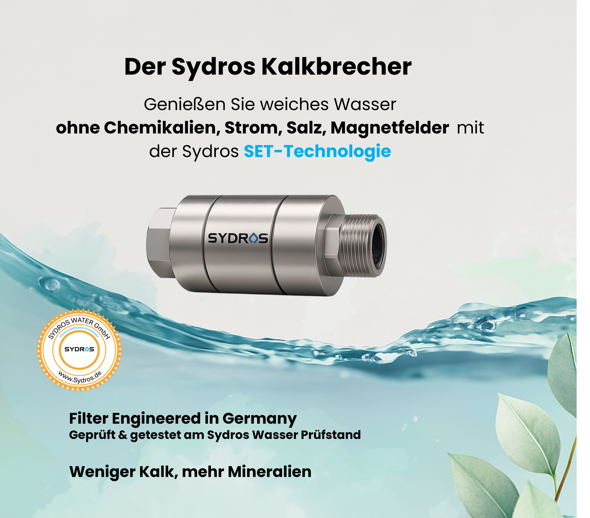 Sydros Kalkbrecher mit chemiefreier SET-Technologie für weicheres Wasser ohne Strom, Salz oder Magnetfelder – geprüft und getestet in Deutschland.